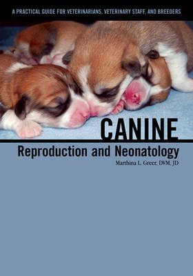 Canine Reproduction and Neonatology - Wisconsin Marthina L. (International Canine Semen Bank  USA) Greer