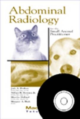 Abdominal Radiology for the Small Animal Practitioner -  Margaret Blaik,  William Brawner,  Merrilee Holland,  Judith Hudson