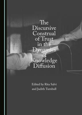 Discursive Construal of Trust in the Dynamics of Knowledge Diffusion - 