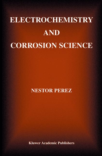 Electrochemistry and Corrosion Science - Nestor Perez