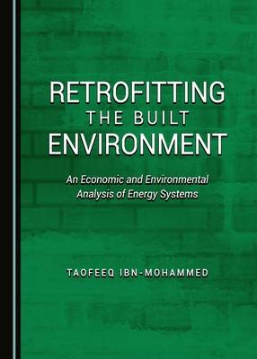 Retrofitting the Built Environment -  Taofeeq Ibn-Mohammed