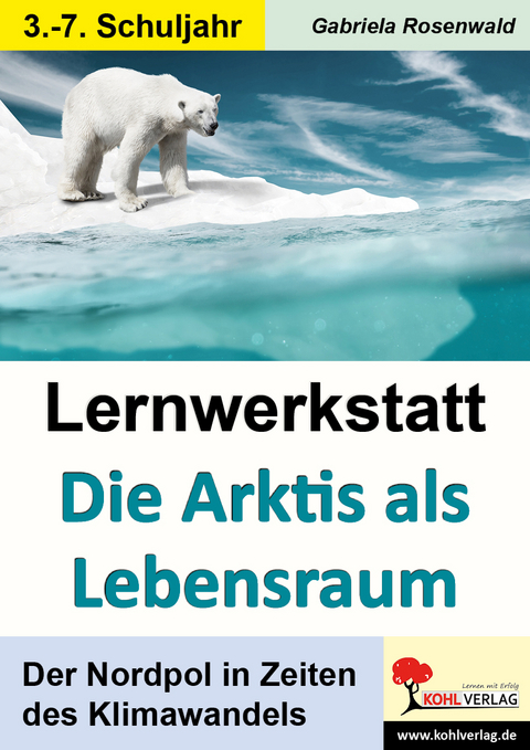 Lernwerkstatt Die Arktis als Lebensraum - Gabriela Rosenwald