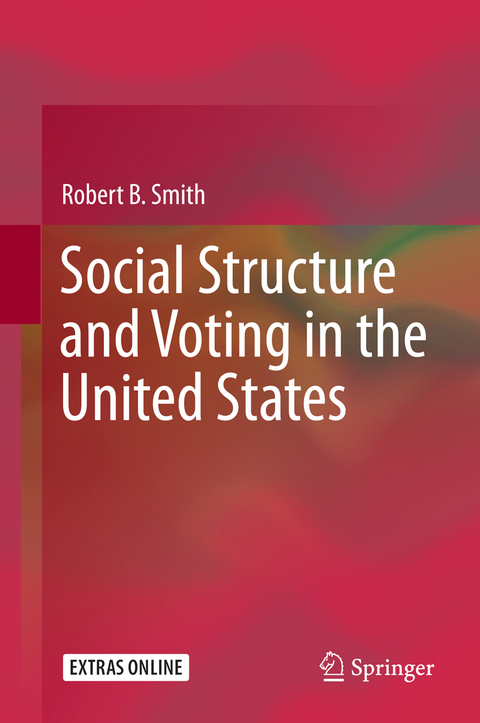 Social Structure and Voting in the United States - Robert B. Smith