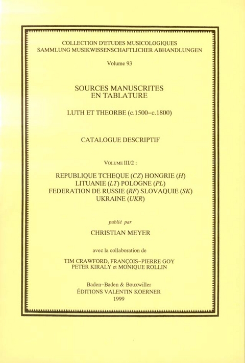 Sources manuscrites en tablature. Tabulaturen in Handschriften. Laute und Théorbe / Sources manuscrites en tablature. Luth et théorbe (c.1500-c.1800). Catalogue descriptif. Tabulaturen in Handschriften. Laute und Théorbe. Beschreibendes Verzeichnis. - 