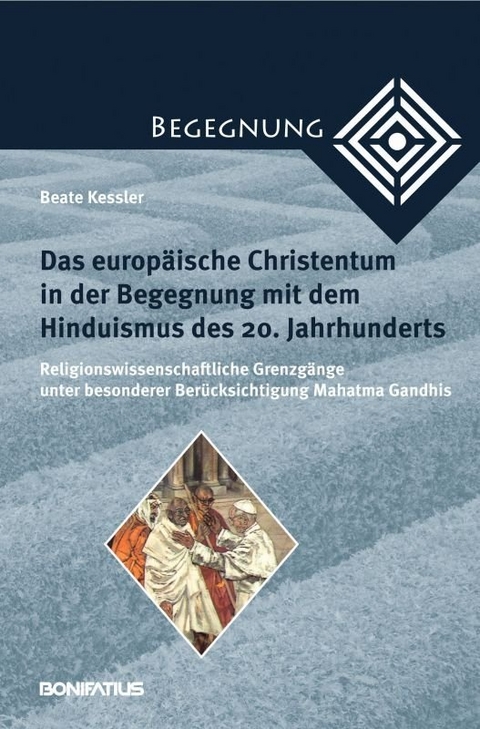 Das europäische Christentum in der Begegnung mit dem Hinduismus des 20. Jahrhunderts - Beate Kessler