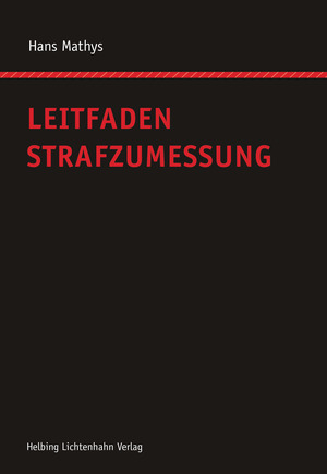 Leitfaden Strafzumessung - Hans Mathys