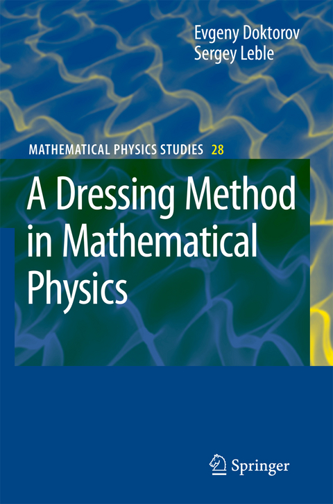 A Dressing Method in Mathematical Physics - Evgeny V. Doktorov, Sergey B. Leble