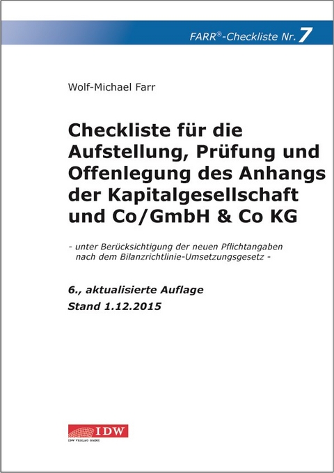 Checkliste 7 für die Aufstellung, Prüfung und Offenlegung des Anhangs der Kapitalgesellschaft und Co/GmbH & Co KG - Wolf-Michael Farr