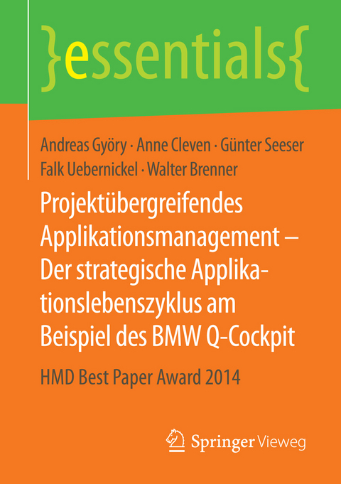 Projektübergreifendes Applikationsmanagement – Der strategische Applikationslebenszyklus am Beispiel des BMW Q-Cockpit - Andreas Györy, Anne Cleven, Günter Seeser, Falk Uebernickel, Walter Brenner