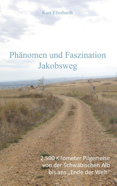 Phänomen und Faszination Jabobsweg - Kurt Eberhardt