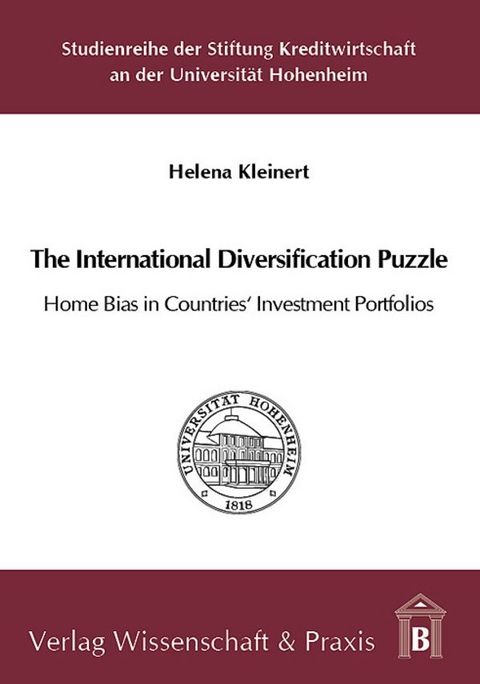 The International Diversification Puzzle: Home Bias in Countries’ Investment Portfolios - Helena Kleinert