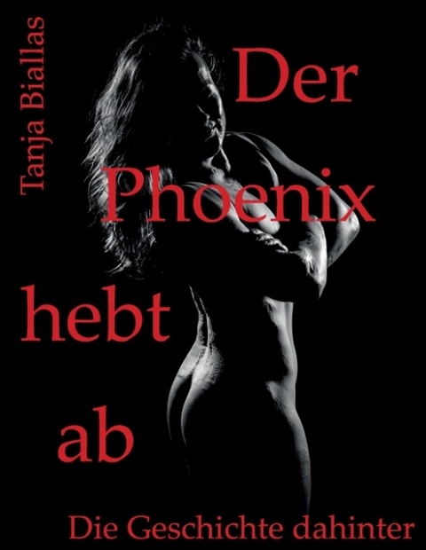 Der Phoenix hebt ab - Tanja Biallas