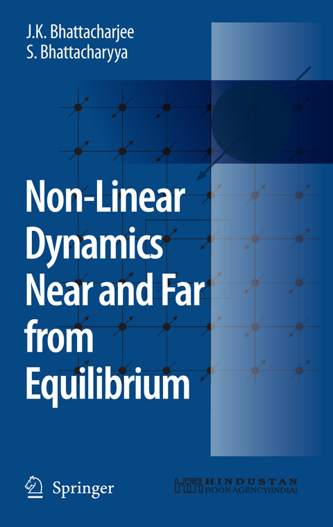 Non-Linear Dynamics Near and Far from Equilibrium - J.K. Bhattacharjee, S. Bhattacharyya