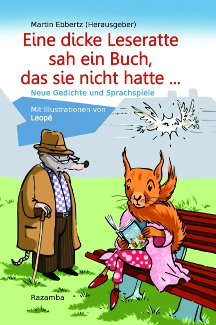 Eine dicke Leseratte sah ein Buch, das sie nicht hatte - Juliane Blech, Georg Bydlinski, Ralf Polander, Manfred Schlüter, Sylvia Schopf, Bernd Stickelmann, Christa Zeuch, Martin Ebbertz