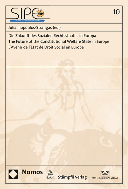 Die Zukunft des Sozialen Rechtsstaates in Europa. The Future of the Constitutional Welfare State in Europe. L'Avenir de l'État de Droit Social en Europe - 