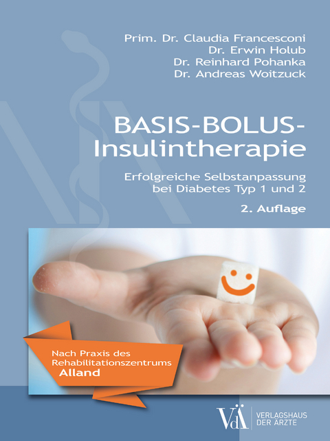 Basis-Bolus-Insulintherapie - Mario Francesconi, Erwin Holub, Reinhard Pohanka, Andreas Woitzuck