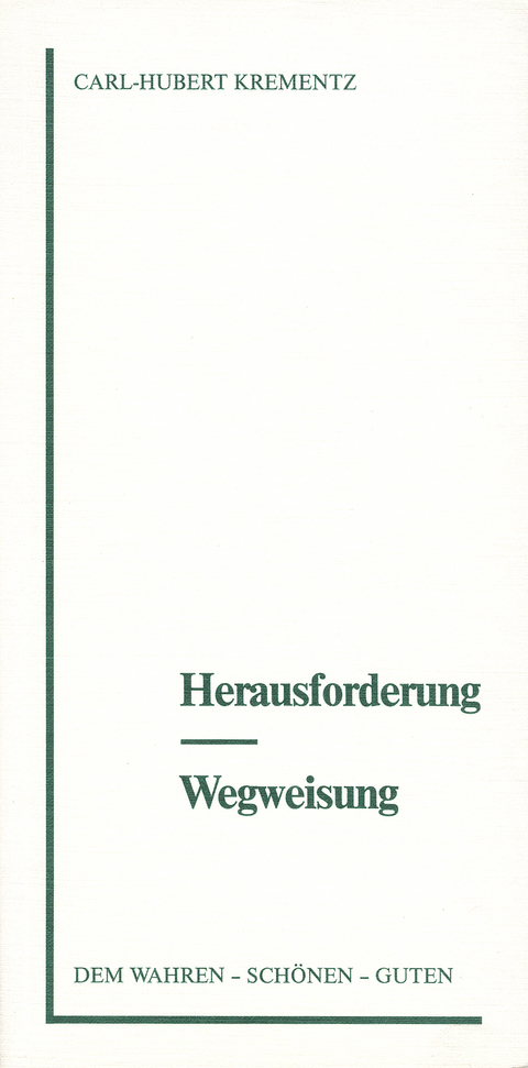 Herausforderung - Wegweisung - Carl H Krementz