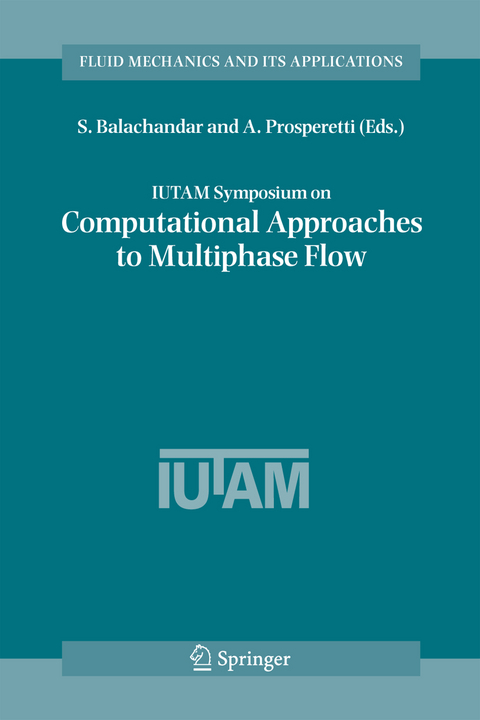 IUTAM Symposium on Computational Approaches to Multiphase Flow - 