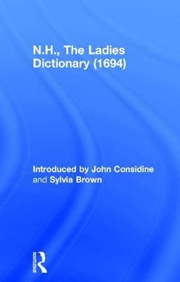 N.H., The Ladies Dictionary (1694) -  Sylvia Brown,  John Considine