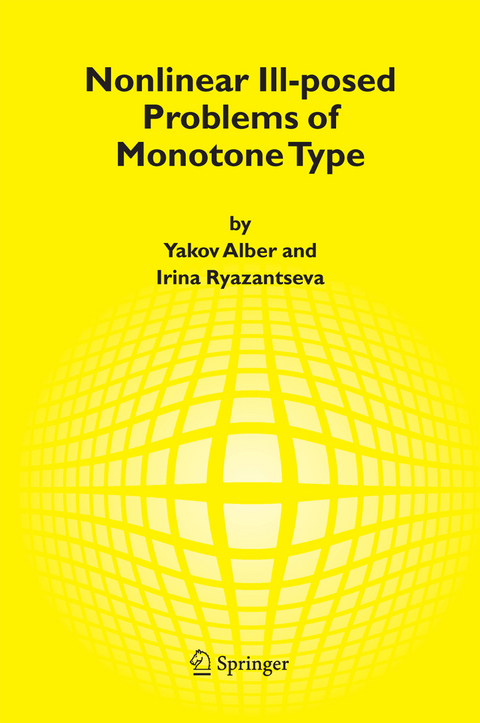 Nonlinear Ill-posed Problems of Monotone Type - Yakov Alber, Irina Ryazantseva