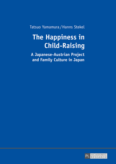 The Happiness in Child-Raising - Tatsuo Yamamura, Hanns Stekel