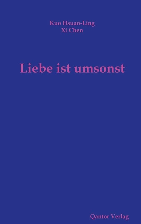 Liebe ist umsonst - Hsuan-Ling Kuo, Xi Chen