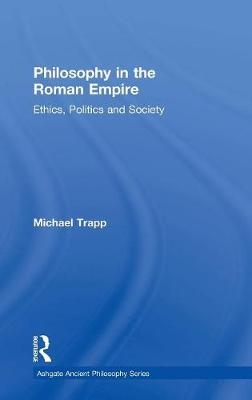 Philosophy in the Roman Empire -  Michael Trapp