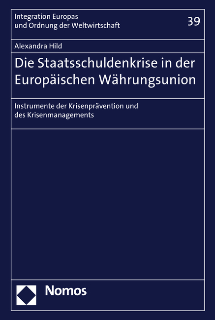 Die Staatsschuldenkrise in der Europäischen Währungsunion - Alexandra Hild