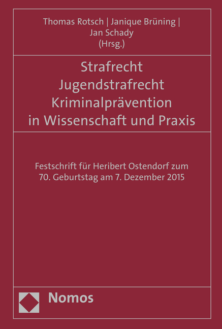 Strafrecht - Jugendstrafrecht - Kriminalprävention in Wissenschaft und Praxis - 