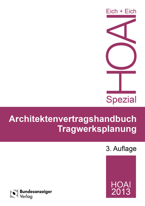 Ingenieurvertragshandbuch Tragwerksplanung - Rainer Eich, Anke Eich