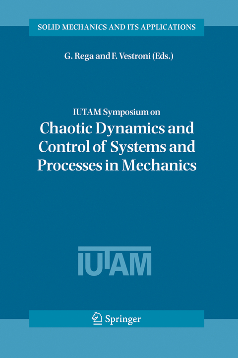 IUTAM Symposium on Chaotic Dynamics and Control of Systems and Processes in Mechanics - 