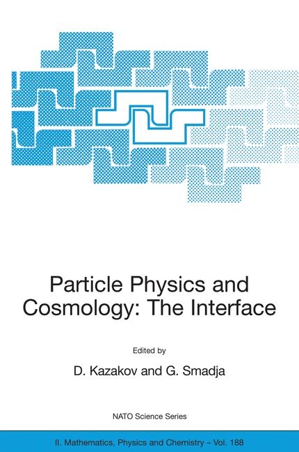 Particle Physics and Cosmology: The Interface - 