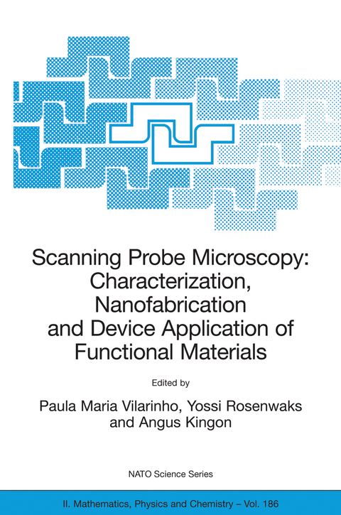 Scanning Probe Microscopy: Characterization, Nanofabrication and Device Application of Functional Materials - 