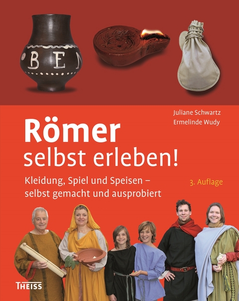 Römer selbst erleben! - Juliane Schwartz, Ermelinde Wudy