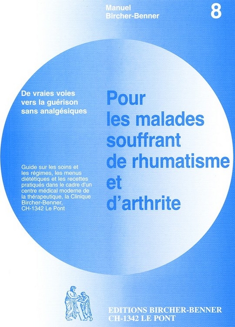 Manuel Pour Les Malades Souffrant de Rhumatisme Et D'Arthrite - Dr Andres Bircher, Anne-Cecile et Pascal Bircher