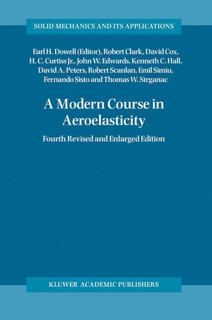 A Modern Course in Aeroelasticity - Robert Clark, Thomas W. Strganac, David Cox, Howard C. Curtiss  Jr., John W. Edwards