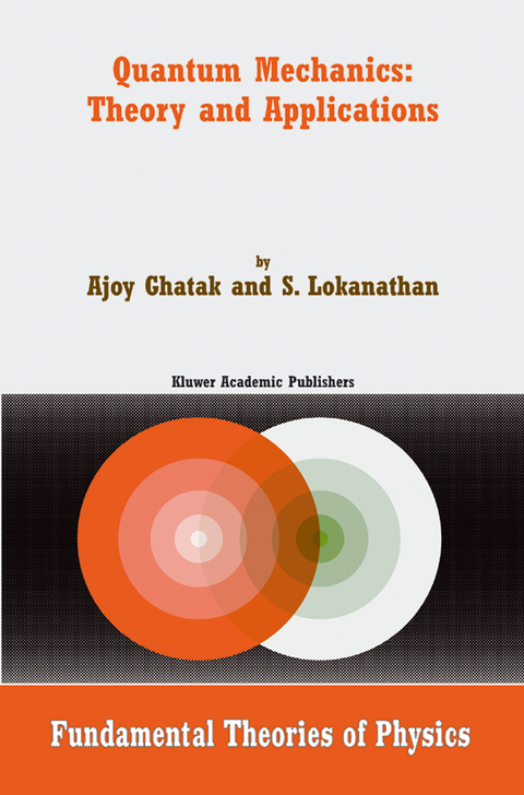 Quantum Mechanics: Theory and Applications - Ajoy Ghatak, S. Lokanathan