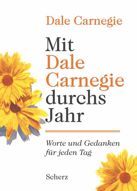 Mit Dale Carnegie durchs Jahr - Dale Carnegie