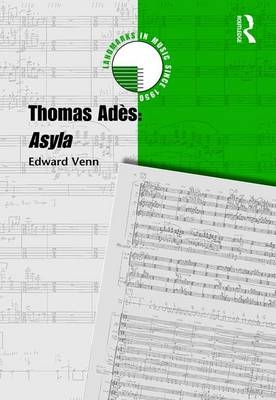 Thomas Ades: Asyla -  Edward Venn