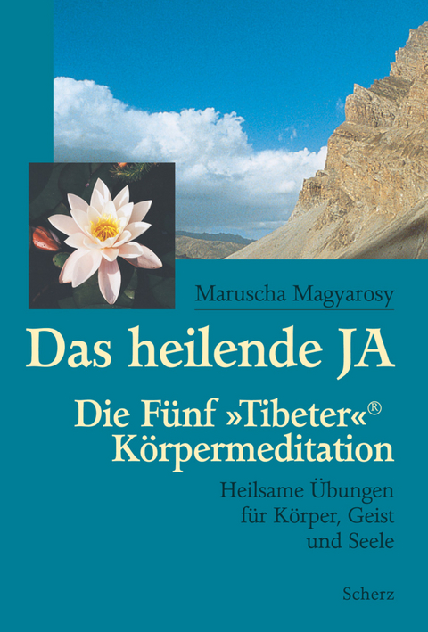 Das heilende JA - Maruscha Magyarosy, Carlos G.J. Liebetruth