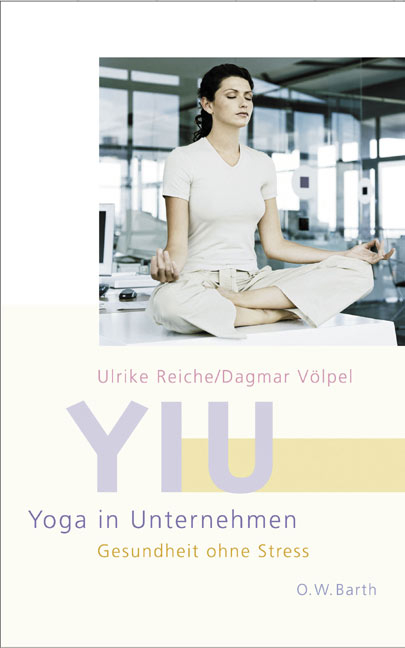 YIU - Yoga in Unternehmen - Ulrike Reiche, Dagmar Völpel