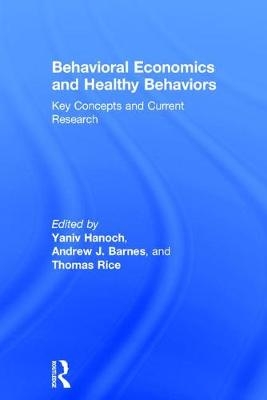 Behavioral Economics and Healthy Behaviors - 