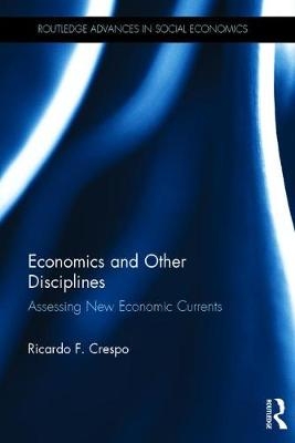 Economics and Other Disciplines -  Ricardo F. Crespo