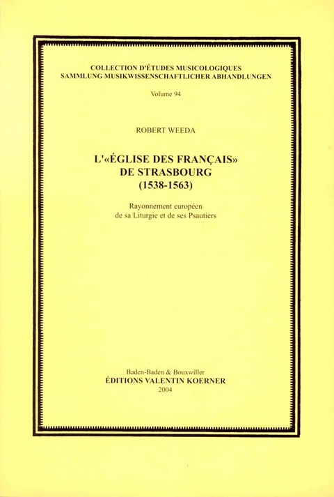 L'« Église des français » de Strasbourg (1538-1563). - Robert Weeda