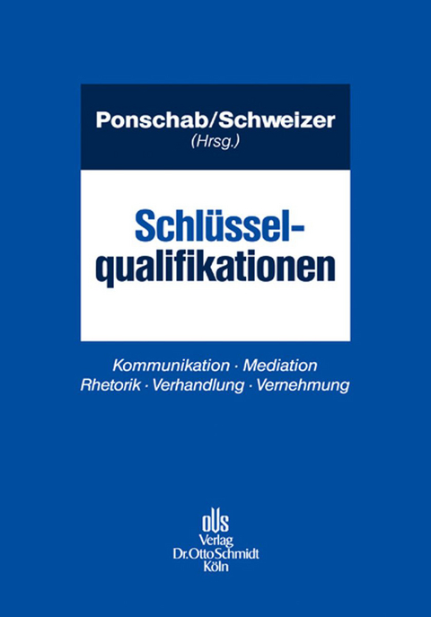 Schlüsselqualifikationen - Gerhard Lochmann, Reiner Ponschab, Adrian Schweizer, Rouven Soudry