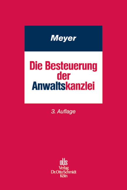 Die Besteuerung der Anwaltskanzlei - Holger Meyer