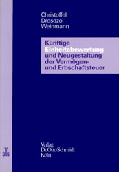 Künftige Einheitsbewertung und Neugestaltung der Vermögen- und Erbschaftsteuer - Hans G Christoffel, Wolf D Drosdzol, Norbert Weinmann