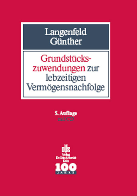 Grundstückszuwendungen zur lebzeitigen Vermögensnachfolge - Gerrit Langenfeld, Karl H Günther