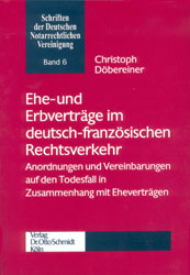 Ehe- und Erbverträge im deutsch-französischen Rechtsverkehr - Christoph Döbereiner