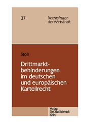 Drittmarktbehinderungen im deutschen und europäischen Kartellrecht - Michael T Stoll